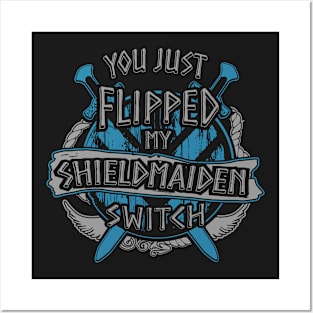 you just flipped my SHIELDMAIDEN switch Posters and Art